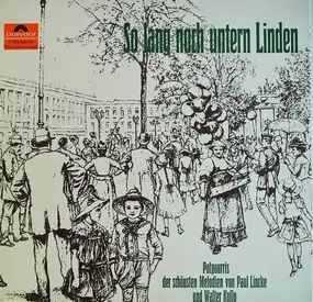 Paul Lincke - So Lang Noch Untern Linden