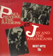 Paul Revere & The Raiders Vs. Jay And The Americans - Best Hits 16