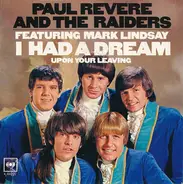 Paul Revere & The Raiders Featuring Mark Lindsay - I Had A Dream / Upon Your Leaving