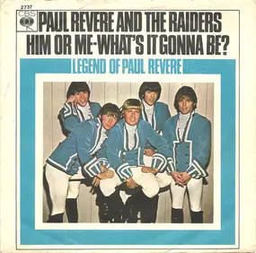 Paul Revere - Him Or Me - What's It Gonna Be? / Legend Of Paul Revere