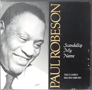 Paul Robeson - Scandalize My Name