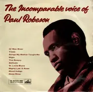 Paul Robeson - The Incomparable Voice Of Paul Robeson