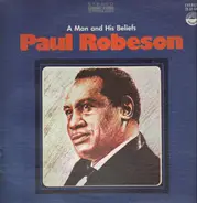 Paul Robeson - A Man And His Beliefs