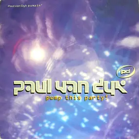 Paul Van Dyk - Pumpin' / Pump This Party