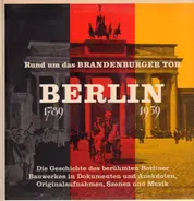 Paul von Hindenburg, Otto Wels, Ernst Reuter, Willy Brandt a.o. - Rund Um Das Brandenburger Tor • Berlin 1789-1959