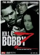 Paul Walker / Laurence Fishburne a.o. - Kill Bobby Z / The Death and Life of Bobby Z