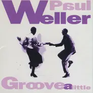 Paul Weller - Groove A Little