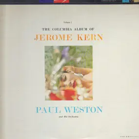 Paul Weston - The Columbia Album Of Jerome Kern, Vol. 1