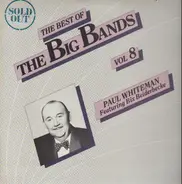 Paul Whiteman , Bix Beiderbecke - The Best Of The Big Bands Vol. 8