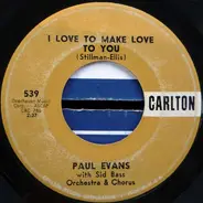 Paul Evans With Sid Bass And His Orchestra - Show Folk / I Love To Make Love To You