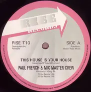 Paul French & Mix Master Crew - This House Is Your House