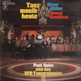 Paul Kuhn - Tanzmusik Heute: Glenn Miller & Benny Goodman