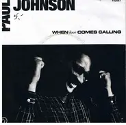 Paul Johnson - When Love Comes Calling