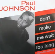 Paul Johnson - Don't Make Me Wait Too Long
