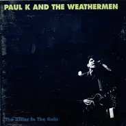 Paul K. & The Weathermen - The Killer In The Rain
