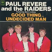 Paul Revere & The Raiders Featuring Mark Lindsay - Good Thing / Undecided Man