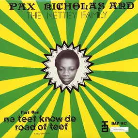Pax Nicholas & The Nettey Family - Na Teef Know de Road of Teef