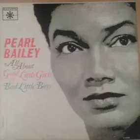 Pearl Bailey - All About Good Little Girls & Bad Little Boys