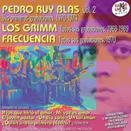 Pedro Ruy-Blas , Los Grimm , Frecuencia - Vol. 2 Pedro Ruy Blas "Sus Primeras Grabaciones 1970-1974" Los Grimm "Todas Sus Grabaciones 1968-19