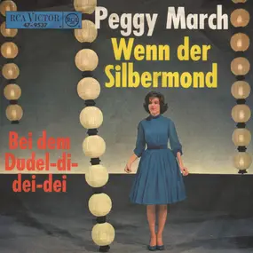 Peggy March - Wenn Der Silbermond / Bei Dem Dudel-Di-Dei-Dei