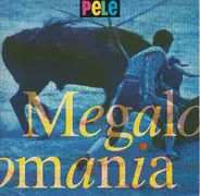 Pele - Megalomania