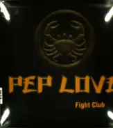 Pep Love - FIGHT CLUB