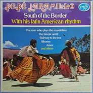 Pepe Jaramillo And His Latin-American Rhythm - South Of The Border
