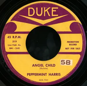 Peppermint Harris - Angel Child / Ain't No Business