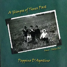 Peppino d'Agostino - A Glimpse Of Times Past