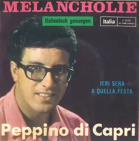 Peppino Di Capri - Melancholie / Ieri Sera A Quella Festa