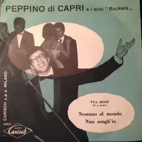 Peppino di Capri e i suoi rockers - Nessuno Al Mondo / Nun Songh'Io