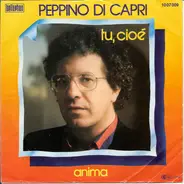 Peppino Di Capri - Tu, Cioé / Anima