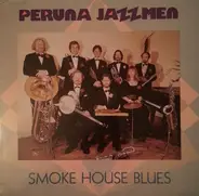 Peruna Jazzmen - Smoke House Blues