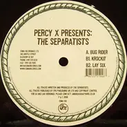 Percy X Presents The Separatists - Bug Rider