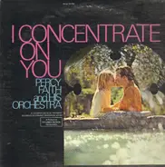 Percy Faith & His Orchestra - I Concentrate On You