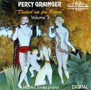 Percy Grainger / Martin Jones - Dished Up For Piano Vol. 3