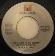 Percy Sledge - You Had To Be There