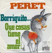 Peret - Borriquito... / Que cosas tiene el amor!