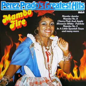 Perez Prado And His Orchestra - Mambo Fire - Perez Prado's Greatest Hits