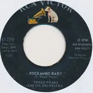 Perez Prado And His Orchestra - Oh, Oh, Rosie / Rockambo Baby