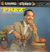 Perez Prado And His Orchestra - "Prez"