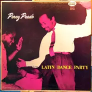 Perez Prado And His Orchestra - Latin Dance Party (Vol. 4)