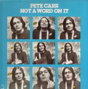 Pete Carr - Not a Word on It