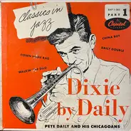 Pete Daily's Chicagoans - Dixie By Daily Part 1