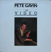 Pete Gavin - No Video