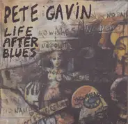 Pete Gavin - Life After Blues