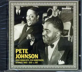 Pete Johnson - Radio Broadcasts, Film Soundtracks, Alternate Takes 1939-c. 1947