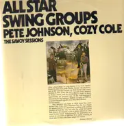 Pete Johnson, Cozy Cole - All Star Swing Groups - The Savoy Sessions