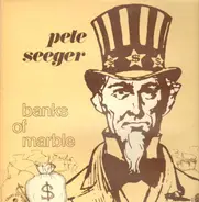 Pete Seeger - Banks of marble