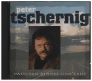 Peter Tschernig - Zwischen Himmel und Erde
